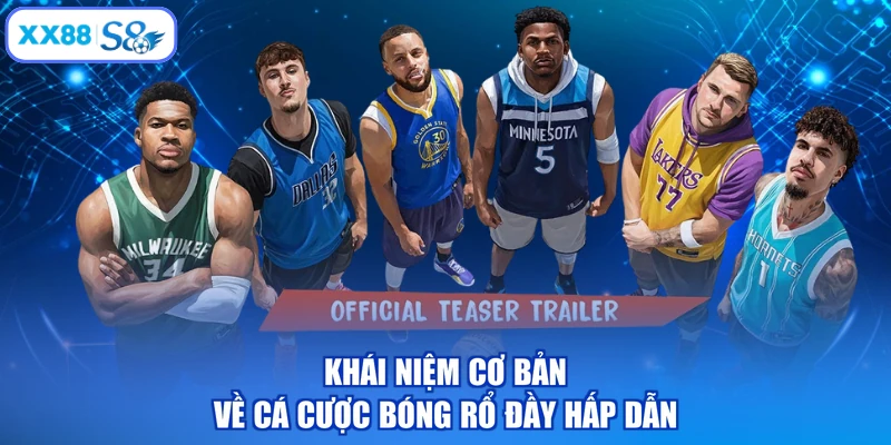 Khái niệm cơ bản về cá cược bóng rổ đầy hấp dẫn