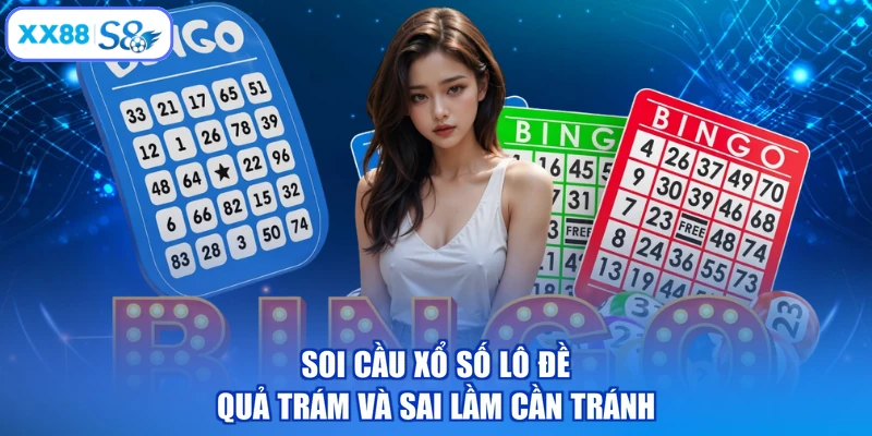 Soi cầu xổ số lô đề quả trám và sai lầm cần tránh