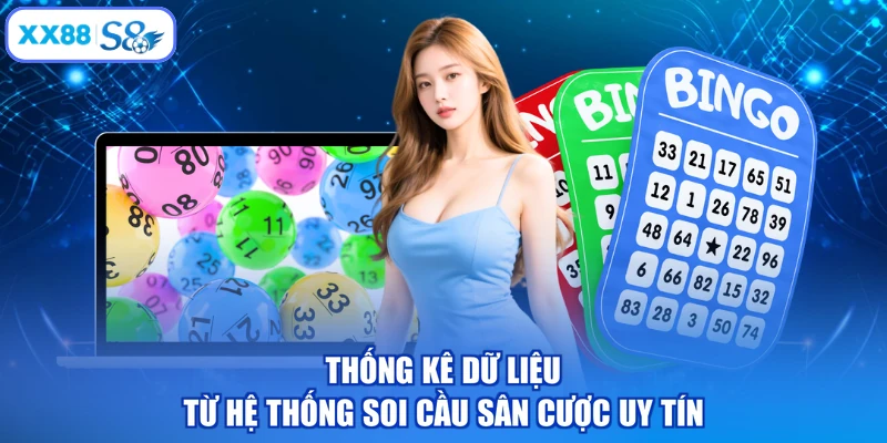 Thống kê dữ liệu từ hệ thống soi cầu sân cược uy tín